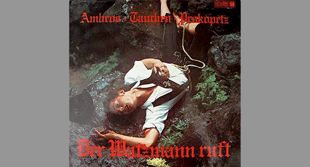 Bild: Wolfgang Ambros / Manfred Tauchen / Joesi Prokopetz: «Der Watzmann Ruft», LP, Bacillus Records/Bellaphon BA 24002 (Austria 1974)