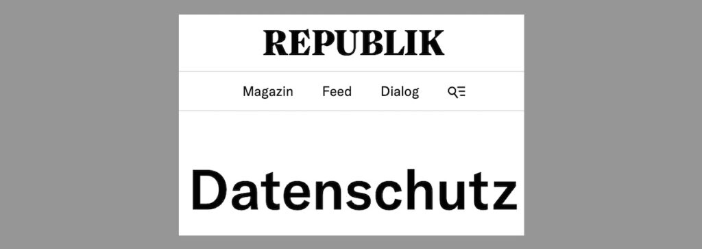 © «Republik», https://www.republik.ch/datenschutz