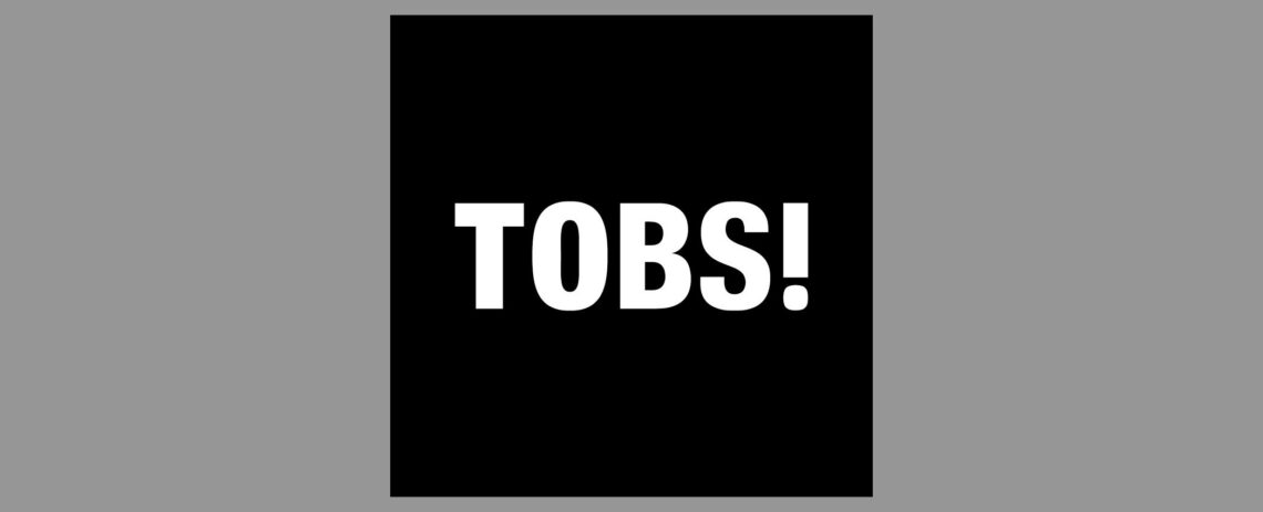 TOBS!